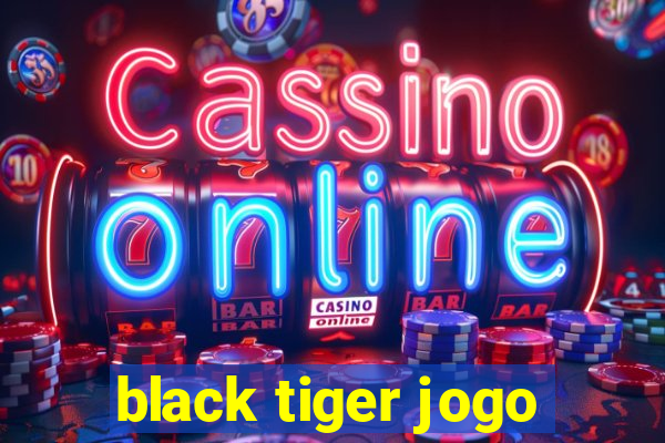 black tiger jogo